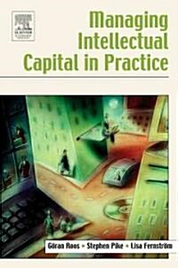 Managing Intellectual Capital in Practice (Paperback)