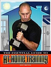 The Essential Guide To At Home Training (Paperback)