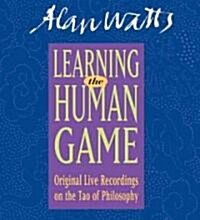 Learning the Human Game: Original Live Recordings on the Tao of Philosophy (Audio CD, Revised)