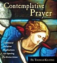 Contemplative Prayer: Traditional Christian Meditations for Opening to Divine Union (Audio CD)