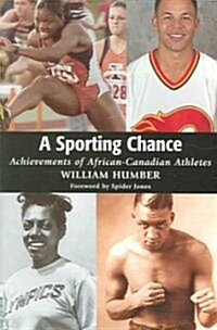 A Sporting Chance: Achievements of African-Canadian Athletes (Paperback)