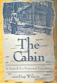 The Cabin: A Search for Personal Sanctuary (Paperback)
