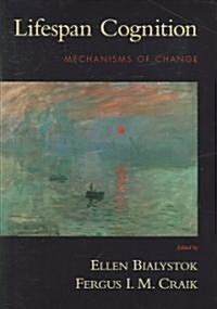 Lifespan Cognition: Mechanisms of Change (Hardcover)