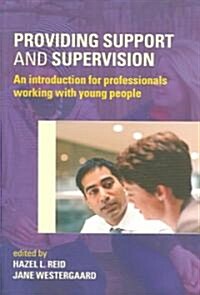 Providing Support and Supervision : An Introduction for Professionals Working with Young People (Paperback)