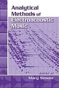 Analytical Methods of Electroacoustic Music (Hardcover)