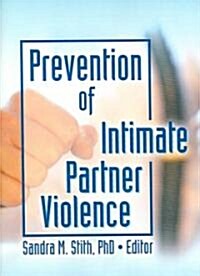 Prevention of Intimate Partner Violence (Paperback)