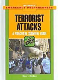 Terrorist Attack: A Practical Survival Guide (Library Binding)