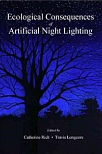Ecological Consequences of Artificial Night Lighting (Hardcover)