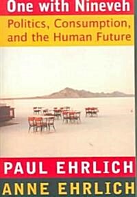One with Nineveh: Politics, Consumption, and the Human Future (Paperback)