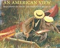 American View, An: Masterpieces of American Painting: the Brooklyn Musuem (Hardcover)