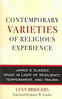 Contemporary Varieties of Religious Experience: Jamess Classic Study in Light of Resiliency, Temperament, and Trauma (Paperback)