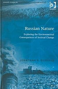 Russian Nature : Exploring the Environmental Consequences of Societal Change (Hardcover)