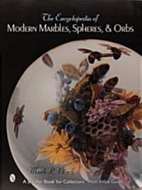 The Encyclopedia of Modern Marbles, Spheres, & Orbs (Hardcover)