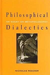 Philosophical Dialectics: An Essay on Metaphilosophy (Hardcover)