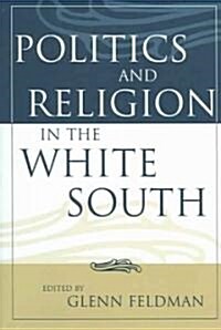 Politics And Religion in the White South (Hardcover)