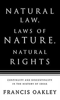 Natural Law, Laws of Nature, Natural Rights : Continuity and Discontinuity in the History of Ideas (Hardcover)