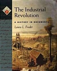 The Industrial Revolution: A History in Documents (Hardcover)