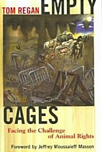 Empty Cages: Facing the Challenge of Animal Rights (Paperback)