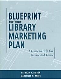 Blueprint for Your Library Marketing Plan (Paperback)