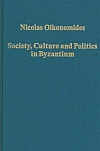 Society, Culture And Politics in Byzantium (Hardcover)