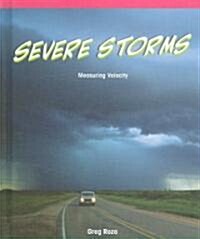 Severe Storms: Measuring Velocity (Library Binding)