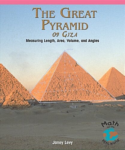 The Great Pyramid of Giza: Measuring Length, Area, Volume, and Angles (Paperback)