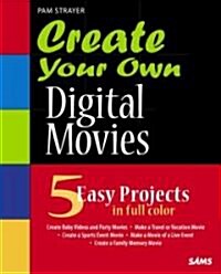 Create Your Own Digital Movies (Paperback, CD-ROM)