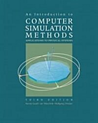 An Introduction to Computer Simulation Methods: Applications to Physical Systems (Paperback, 3, Revised)