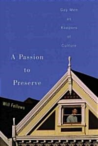 A Passion to Preserve: Gay Men as Keepers of Culture (Paperback)