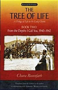 The Tree of Life, Book Two: From the Depths I Call You, 1940-1942 (Paperback)