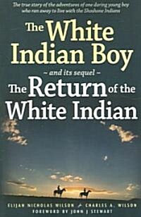 The White Indian Boy: And Its Sequel the Return of the White Indian Boy (Paperback)
