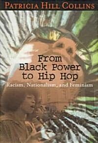 From Black Power to Hip Hop: Racism, Nationalism, and Feminism (Paperback)