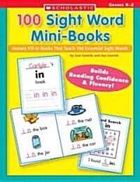 [중고] 100 Sight Word Mini-Books: Instant Fill-In Mini-Books That Teach 100 Essential Sight Words (Paperback)