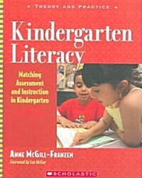 Kindergarten Literacy: Matching Assessment and Instruction in Kindergarten (Paperback)