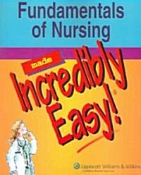 Fundamentals of Nursing Made Incredibly Easy! (Paperback)