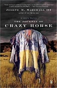 The Journey of Crazy Horse: A Lakota History (Paperback)