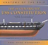 The 44-Gun Frigate USS Constitution, Old Ironsides (Hardcover)