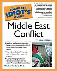 The Complete Idiots Guide to Middle East Conflict (Paperback, 3rd)