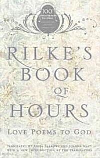 Rilkes Book of Hours: Love Poems to God (Paperback, 100, Anniversary)