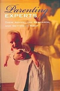 Parenting Experts: Their Advice, the Research, and Getting It Right (Hardcover)
