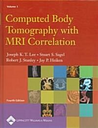 Computed Body Tomography with MRI Correlation (Hardcover, 4)