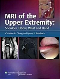 MRI of the Upper Extremity: Shoulder, Elbow, Wrist and Hand (Hardcover)