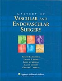 Mastery of Vascular And Endovascular Surgery (Hardcover)