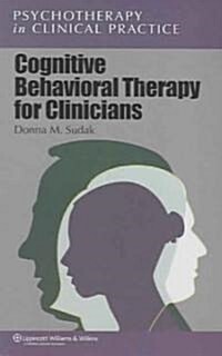 Cognitive Behavioral Therapy for Clinicians (Paperback)