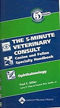 The 5-minute Veterinary Consult Canine And Feline Specialty Handbook (Paperback, Spiral)