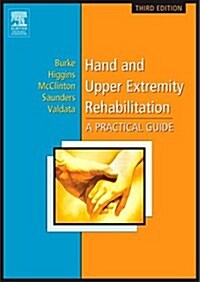 Hand and Upper Extremity Rehabilitation : A Practical Guide (Paperback, 3 Rev ed)
