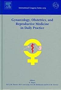 Gynaecology, Obstetrics, and Reproductive Medicine in Daily Practice: Proceedings of the 15th Congress of Gynaecology, Obstetrics and Reproductive Med (Hardcover)