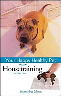 Housetraining: Your Happy Healthy Pet (Hardcover, 2)