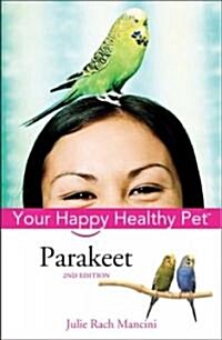 Parakeet: Your Happy Healthy Pet (Hardcover, 2)