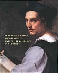 Leonardo Da Vinci, Michelangelo and the Renaissance in Florence (Hardcover)